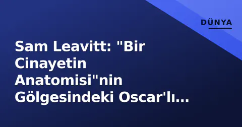 Sam Leavitt: "Bir Cinayetin Anatomisi"nin Gölgesindeki Oscar'lı Sinematograf
