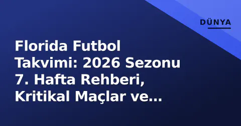 Florida Futbol Takvimi: 2026 Sezonu 7. Hafta Rehberi, Kritikal Maçlar ve İzleme Seçenekleri