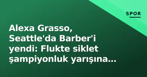 Alexa Grasso, Seattle'da Barber'i yendi: Flukte siklet şampiyonluk yarışına yeniden girdi