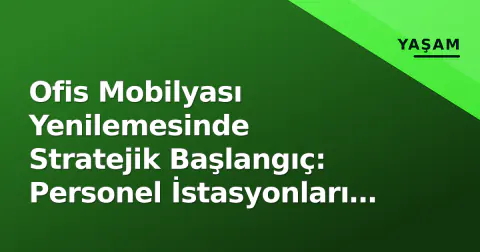 Ofis Mobilyası Yenilemesinde Stratejik Başlangıç: Personel İstasyonları Önceliğinde, Neden?