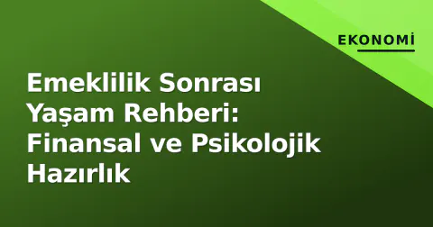 Emeklilik Sonrası Yaşam Rehberi: Finansal ve Psikolojik Hazırlık Emeklilik Sonrası Yaşam Rehberi: Finansal ve Psikolojik Hazırlık