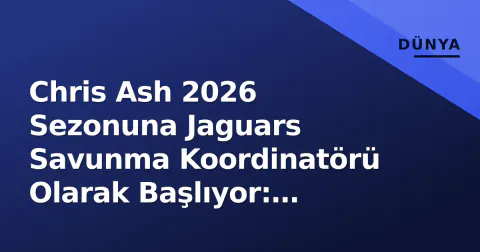 Chris Ash 2026 Sezonuna Jaguars Savunma Koordinatörü Olarak Başlıyor: Süreklilik ve Şema Derinliği Odakta
