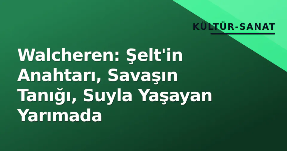 Walcheren: Şelt'in Anahtarı, Savaşın Tanığı, Suyla Yaşayan Yarımada görseli