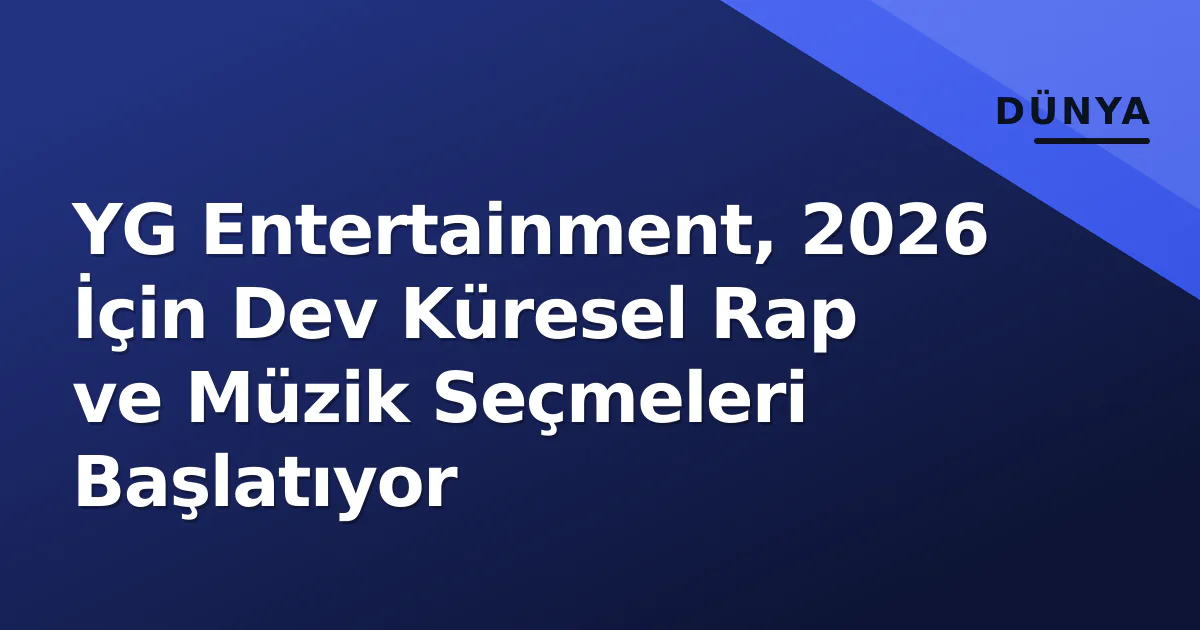 YG Entertainment, 2026 İçin Dev Küresel Rap ve Müzik Seçmeleri Başlatıyor YG Entertainment, 2026 İçin Dev Küresel Rap ve Müzik Seçmeleri Başlatıyor
