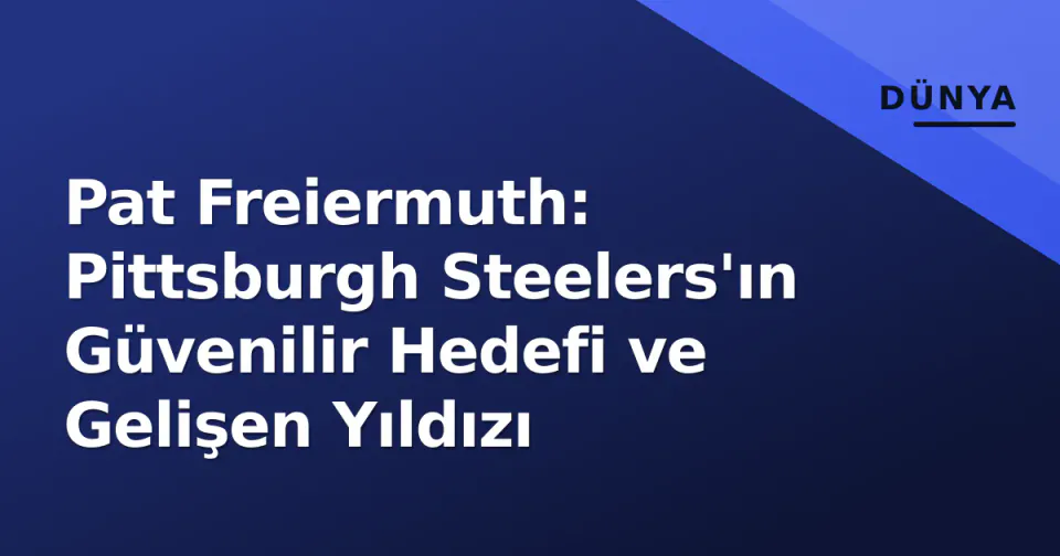 Pat Freiermuth: Pittsburgh Steelers'ın Güvenilir Hedefi ve Gelişen Yıldızı görseli