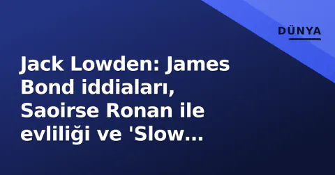 Jack Lowden: James Bond iddiaları, Saoirse Ronan ile evliliği ve 'Slow Horses' başarısı