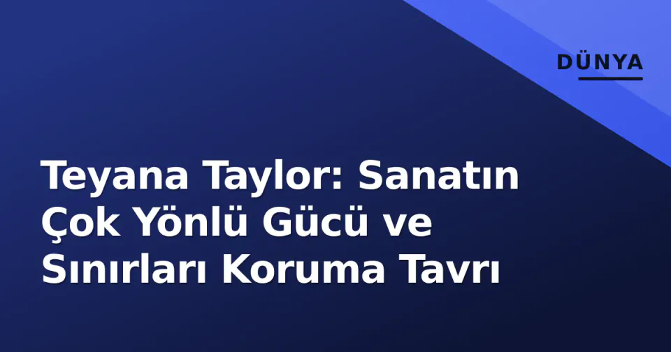 Teyana Taylor: Sanatın Çok Yönlü Gücü ve Sınırları Koruma Tavrı görseli