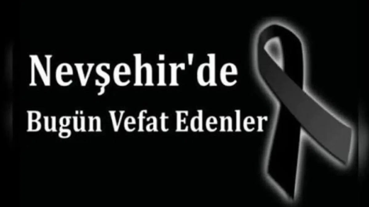 Nevşehir'de Bugün Vefat Edenler: 18 Temmuz 2026 Vefat Listesi Nevşehir'de Bugün Vefat Edenler: 18 Temmuz 2026 Vefat Listesi