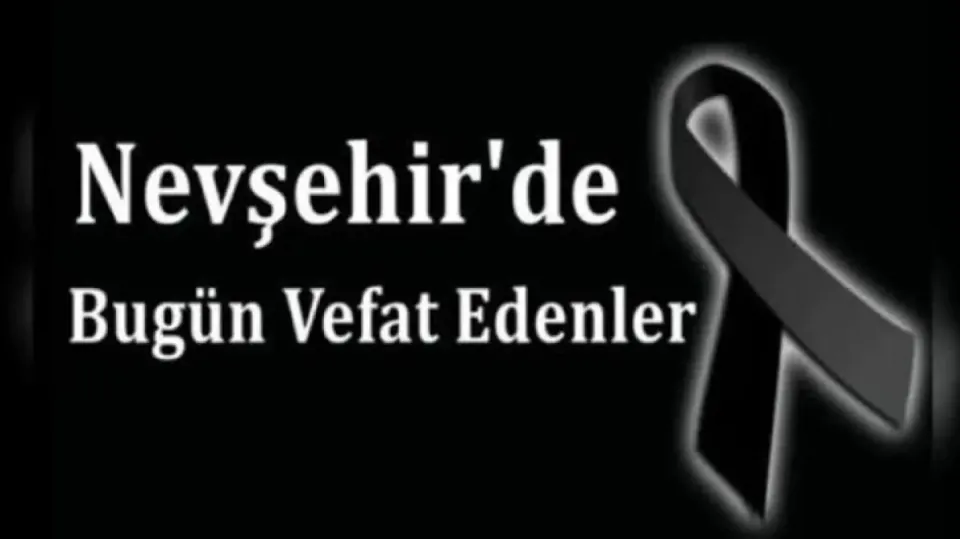 Nevşehir'de Bugün Vefat Edenler: 18 Temmuz 2026 Vefat Listesi görseli