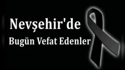 Nevşehir'de Bugün Vefat Edenler: 18 Temmuz 2026 Vefat Listesi