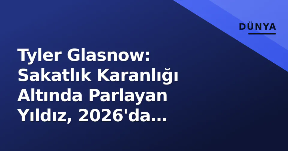 Tyler Glasnow: Sakatlık Karanlığı Altında Parlayan Yıldız, 2026'da Dodgers İçin 'Kilit' Olabilir mi? görseli