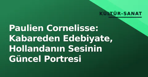 Paulien Cornelisse: Kabareden Edebiyate, Hollandanın Sesinin Güncel Portresi