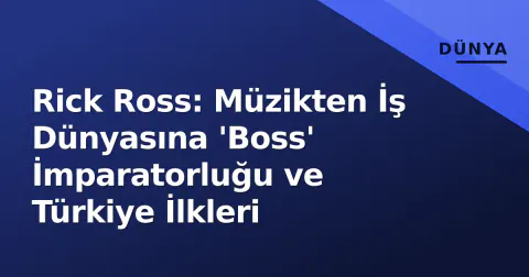 Rick Ross: Müzikten İş Dünyasına 'Boss' İmparatorluğu ve Türkiye İlkleri