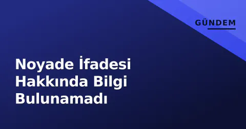 Noyade İfadesi Hakkında Bilgi Bulunamadı