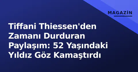 Tiffani Thiessen'den Zamanı Durduran Paylaşım: 52 Yaşındaki Yıldız Göz Kamaştırdı