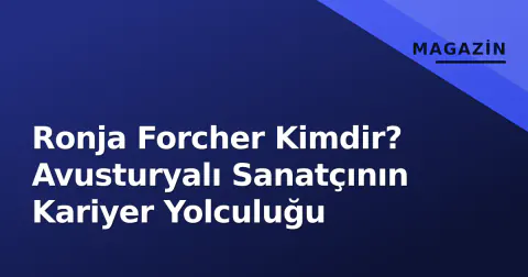 Ronja Forcher Kimdir? Avusturyalı Sanatçının Kariyer Yolculuğu