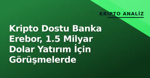 Kripto Dostu Banka Erebor, 1.5 Milyar Dolar Yatırım İçin Görüşmelerde