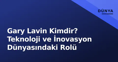 Gary Lavin Kimdir? Teknoloji ve İnovasyon Dünyasındaki Rolü