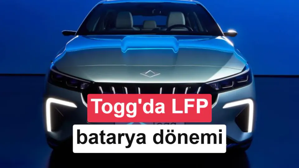 Togg'da Batarya Teknolojisi Değişti: LFP Dönemi Başlıyor görseli