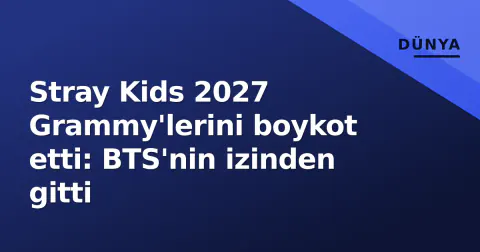 Stray Kids 2027 Grammy'lerini boykot etti: BTS'nin izinden gitti