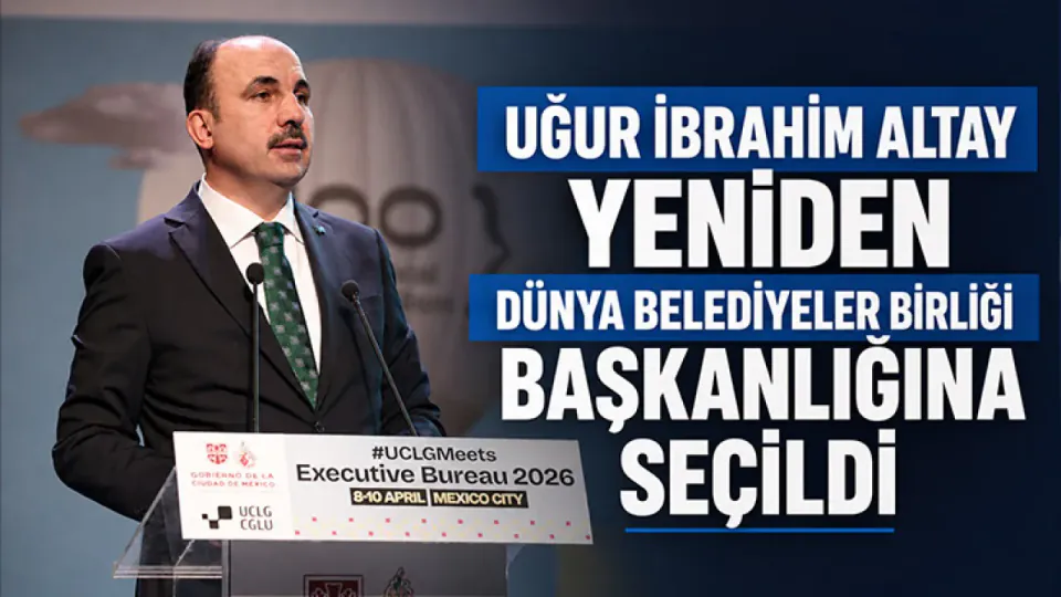 Uğur İbrahim Altay Dünya Belediyeler Birliği Başkanlığına Yeniden Seçildi görseli
