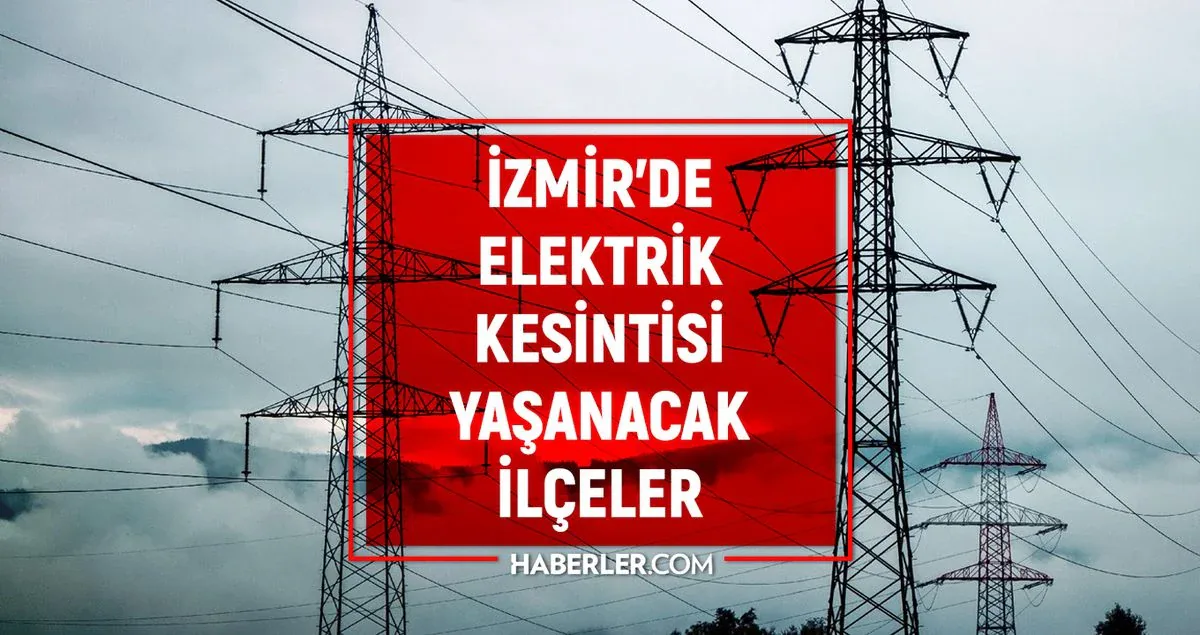 İzmir'de 21 İlçeyi Kapsayan Geniş Çaplı Planlı Elektrik Kesintisi İzmir'de 21 İlçeyi Kapsayan Geniş Çaplı Planlı Elektrik Kesintisi
