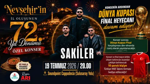 Nevşehir'de Çifte Kutlama: Sakiler Konseri ve Dünya Kupası Finali Heyecanı
