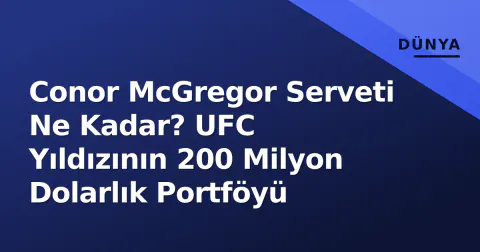 Conor McGregor Serveti Ne Kadar? UFC Yıldızının 200 Milyon Dolarlık Portföyü