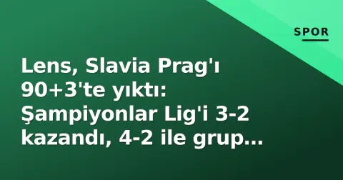 Lens, Slavia Prag'ı 90+3'te yıktı: Şampiyonlar Lig'i 3-2 kazandı, 4-2 ile grup aşamasına yükseldi Lens, Slavia Prag'ı 90+3'te yıktı: Şampiyonlar Lig'i 3-2 kazandı, 4-2 ile grup aşamasına yükseldi