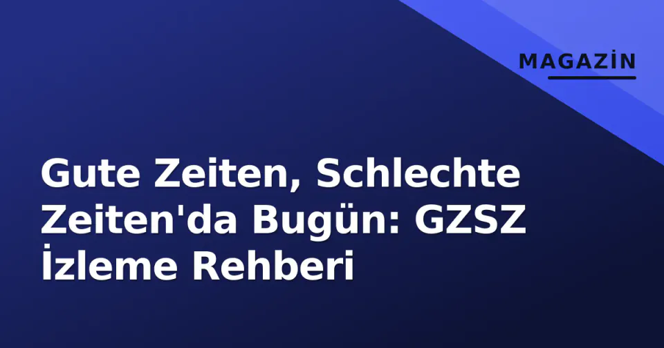 Gute Zeiten, Schlechte Zeiten'da Bugün: GZSZ İzleme Rehberi görseli