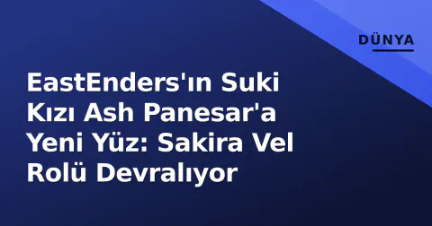 EastEnders'ın Suki Kızı Ash Panesar'a Yeni Yüz: Sakira Vel Rolü Devralıyor