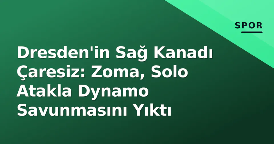Dresden'in Sağ Kanadı Çaresiz: Zoma, Solo Atakla Dynamo Savunmasını Yıktı görseli