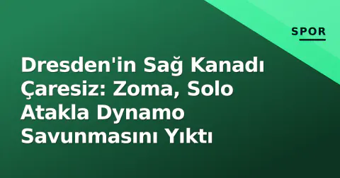 Dresden'in Sağ Kanadı Çaresiz: Zoma, Solo Atakla Dynamo Savunmasını Yıktı