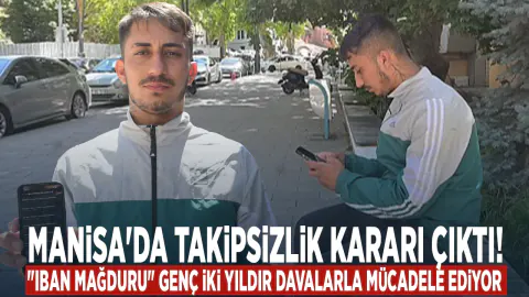 Manisa ve Aksaray'da 'IBAN Mağduru' Genç İçin Kritik Karar: Takipsizlik Çıktı