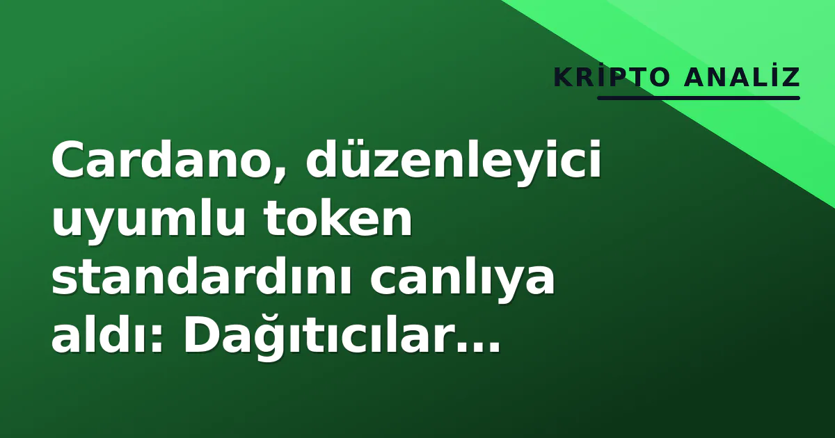 Cardano, düzenleyici uyumlu token standardını canlıya aldı: Dağıtıcılar dondurabilecek Cardano, düzenleyici uyumlu token standardını canlıya aldı: Dağıtıcılar dondurabilecek