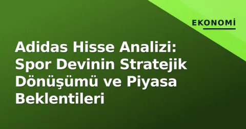 Adidas Hisse Analizi: Spor Devinin Stratejik Dönüşümü ve Piyasa Beklentileri