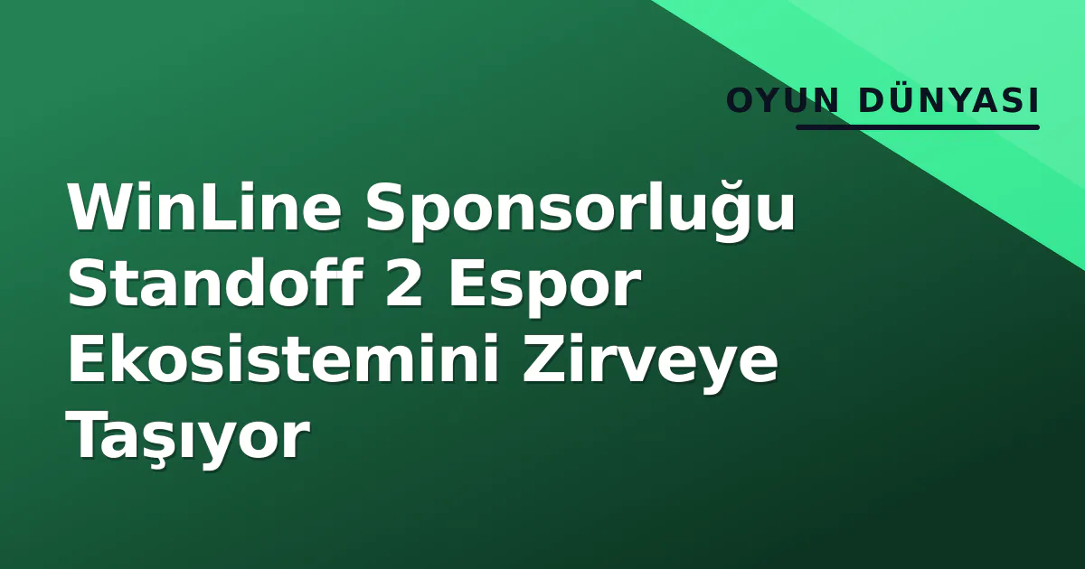 WinLine Sponsorluğu Standoff 2 Espor Ekosistemini Zirveye Taşıyor WinLine Sponsorluğu Standoff 2 Espor Ekosistemini Zirveye Taşıyor