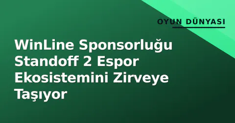 WinLine Sponsorluğu Standoff 2 Espor Ekosistemini Zirveye Taşıyor