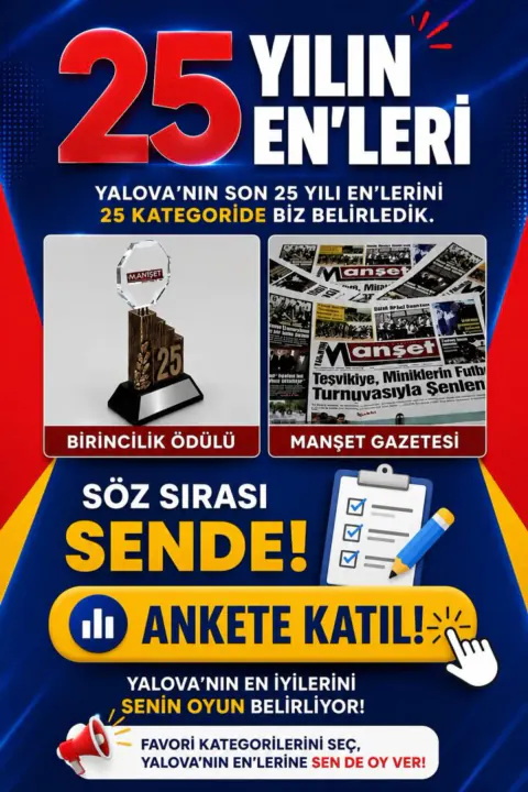 Manşet Gazetesi Yalova İçin 'Son 25 Yılın En Başarılıları' Anketini Başlattı