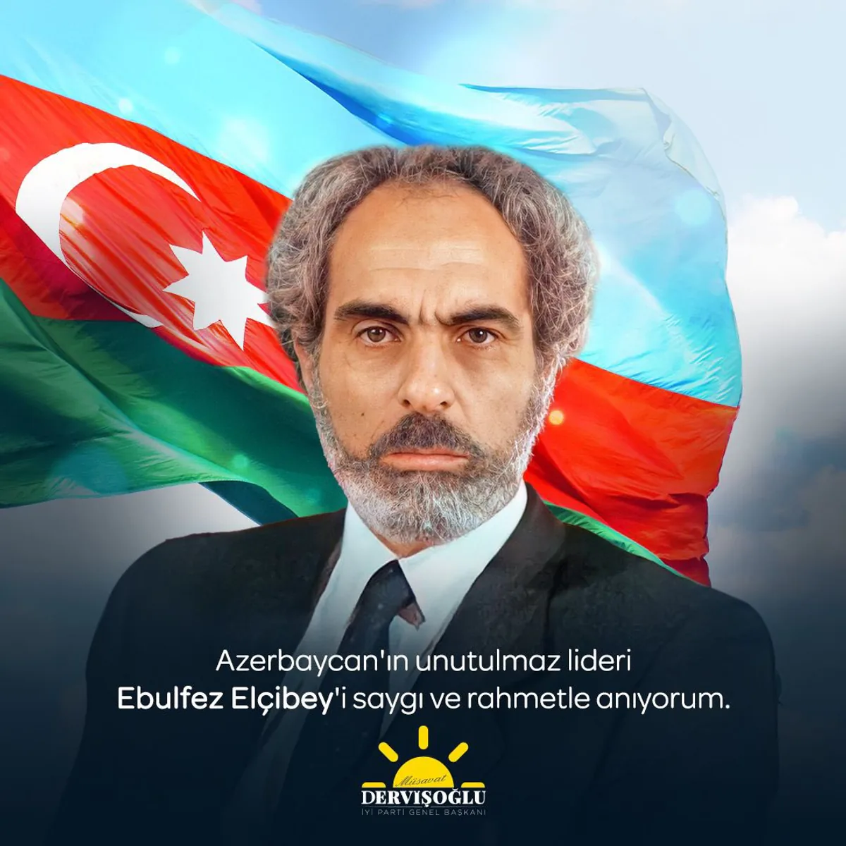 İYİ Parti Genel Başkanı Müsavat Dervişoğlu, Ebulfez Elçibey'i Anarak İfadelerde Bulundu İYİ Parti Genel Başkanı Müsavat Dervişoğlu, Ebulfez Elçibey'i Anarak İfadelerde Bulundu