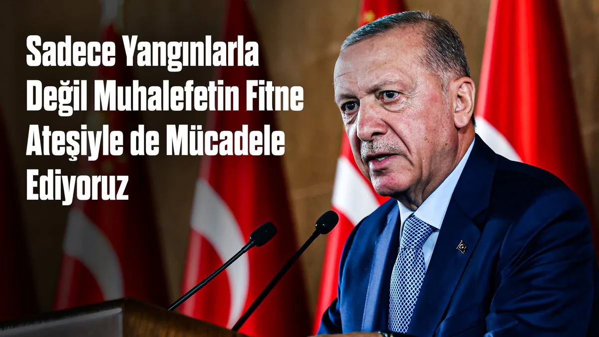 Devlet Yangınlarla Muhalefete Karşı Da Mücadele Ediyor Devlet Yangınlarla Muhalefete Karşı Da Mücadele Ediyor