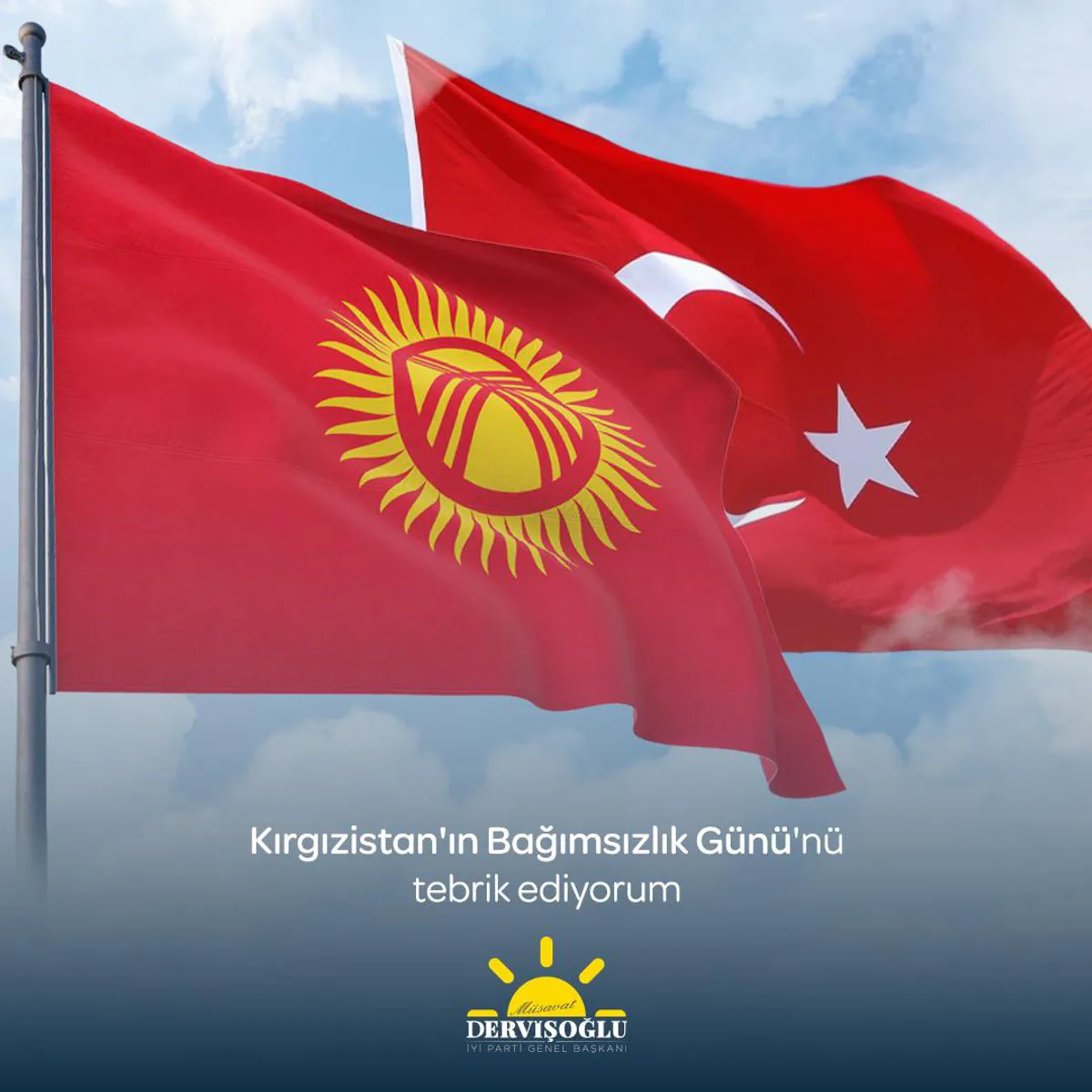 İYİ Parti Genel Başkanı Müsavat Dervişoğlu, Kırgızistan'ın Bağımsızlık Günü'nü Kutladı İYİ Parti Genel Başkanı Müsavat Dervişoğlu, Kırgızistan'ın Bağımsızlık Günü'nü Kutladı
