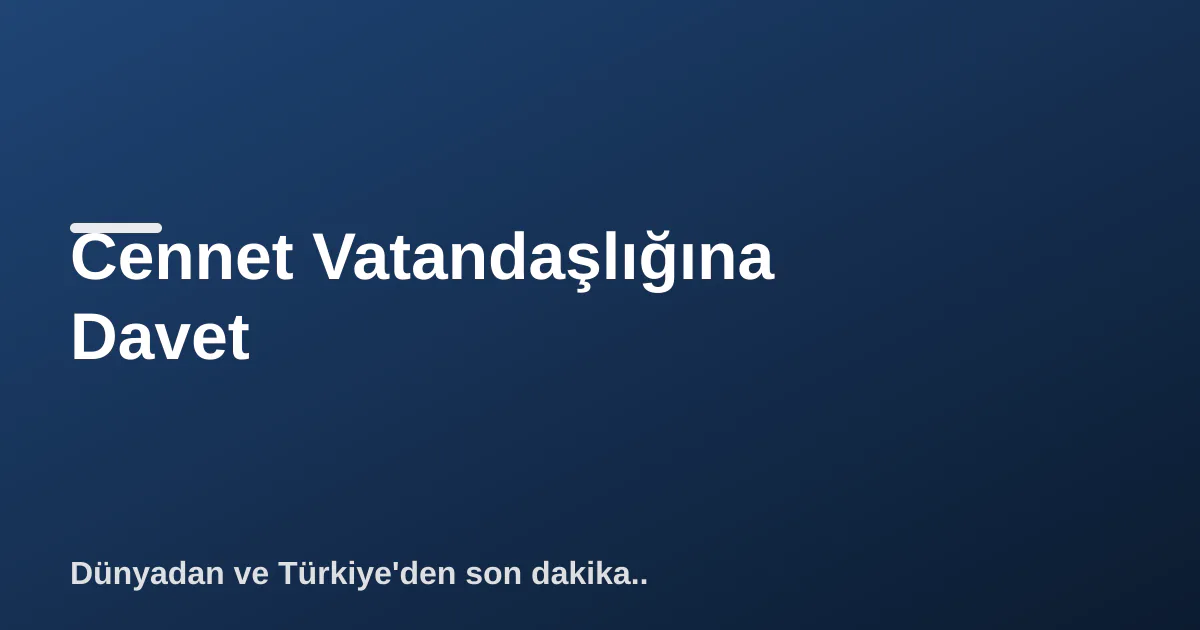 Cennet Vatandaşlığına Davet Cennet Vatandaşlığına Davet