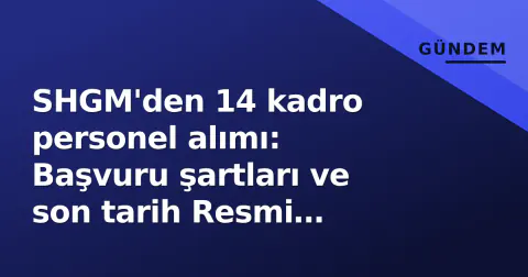 SHGM'den 14 kadro personel alımı: Başvuru şartları ve son tarih Resmi Gazete'de