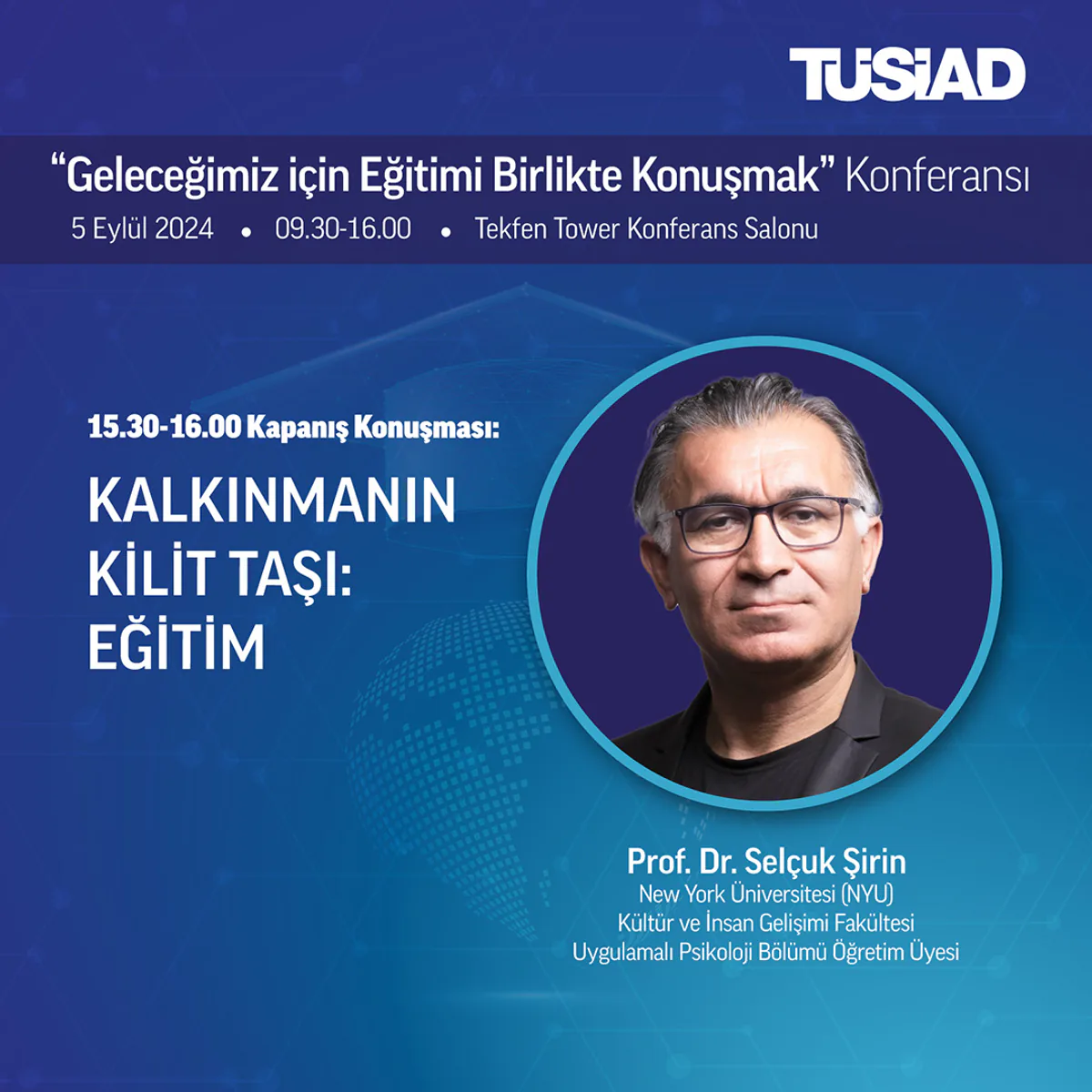 TÜSİAD'ın "Geleceğimiz için Eğitimi Birlikte Konuşmak" Konferansı TÜSİAD'ın "Geleceğimiz için Eğitimi Birlikte Konuşmak" Konferansı