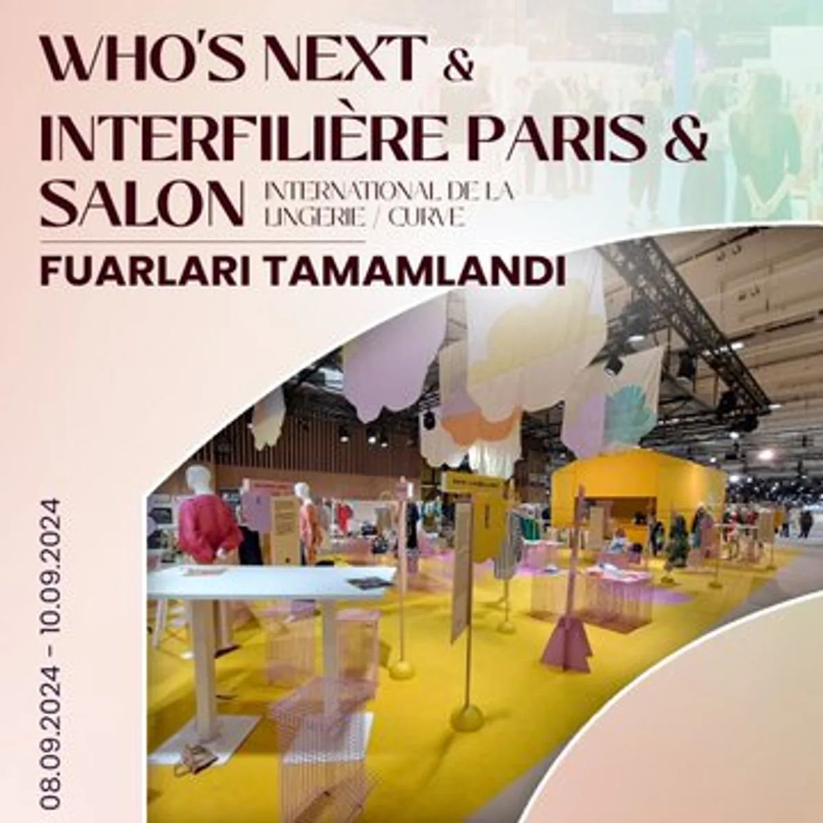 İstanbul Hazır Giyim ve Konfeksiyon İhracatçıları Birliği, Interfilière Paris ve Salon International de la Lingerie / Curve ile Who's Next Fuarları'na Katılım Gösterdi İstanbul Hazır Giyim ve Konfeksiyon İhracatçıları Birliği, Interfilière Paris ve Salon International de la Lingerie / Curve ile Who's Next Fuarları'na Katılım Gösterdi