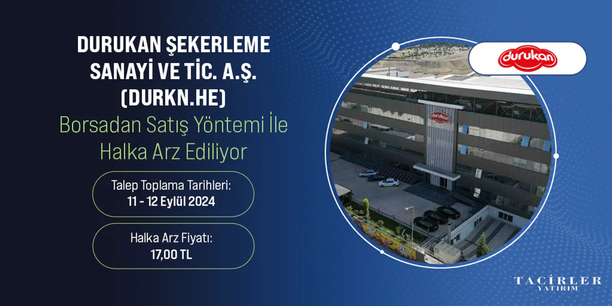 Durukan Şekerleme Halka Arz Ediliyor Durukan Şekerleme Halka Arz Ediliyor