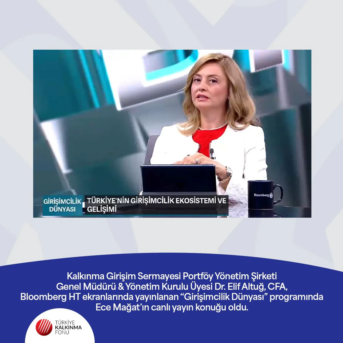 Kalkınma Girişim Sermayesi Portföy Yönetim Şirketi'nin Genel Müdürü Elif Emirli Altug, "Girişimcilik Dünyası" Programında Yatırım Süreçlerini Anlattı Kalkınma Girişim Sermayesi Portföy Yönetim Şirketi'nin Genel Müdürü Elif Emirli Altug, "Girişimcilik Dünyası" Programında Yatırım Süreçlerini Anlattı