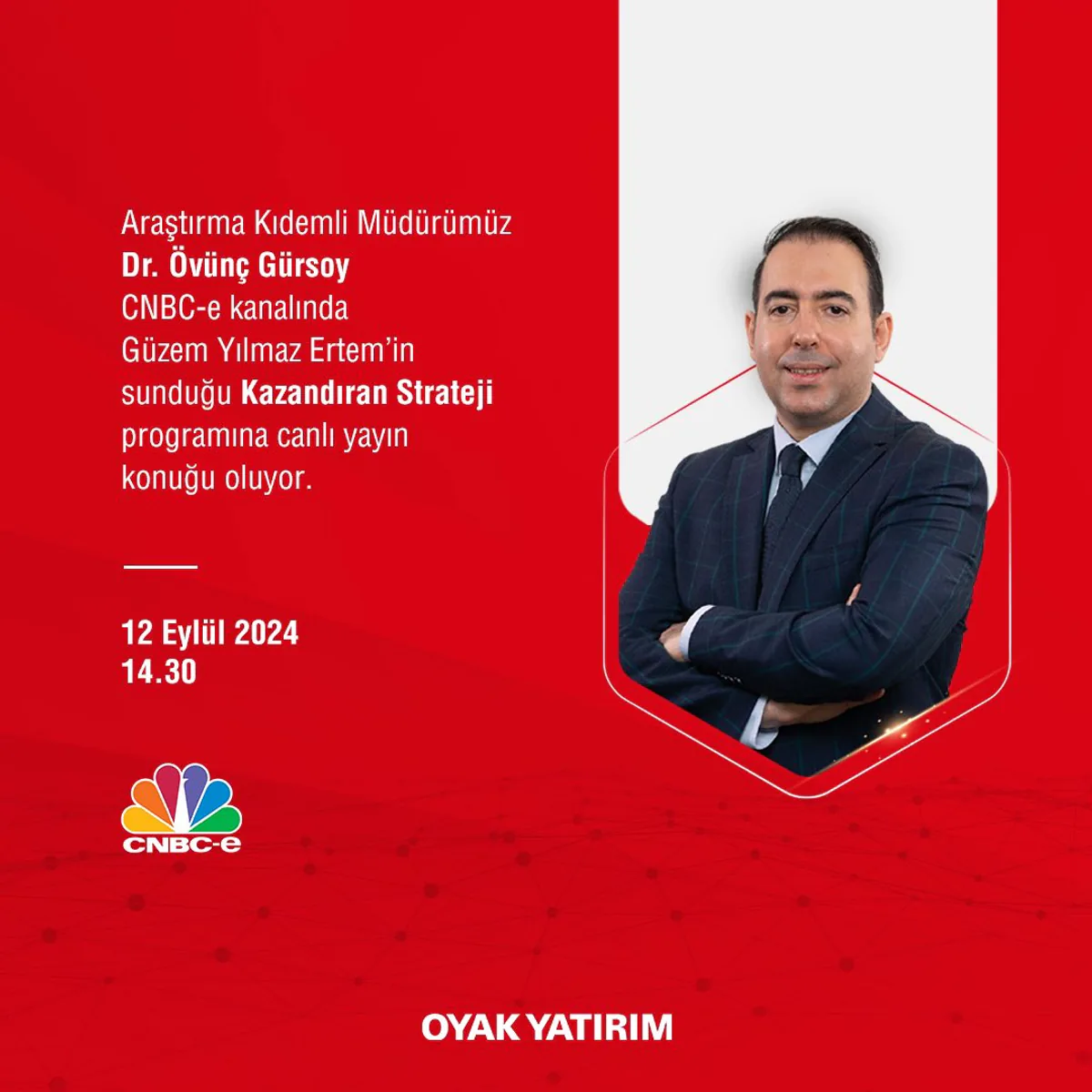 Oyak Yatırım Araştırma Kıdemli Müdürü Dr. Övünç Gürsoy, "Kazandıran Strateji" Programına Konuk Oluyor Oyak Yatırım Araştırma Kıdemli Müdürü Dr. Övünç Gürsoy, "Kazandıran Strateji" Programına Konuk Oluyor