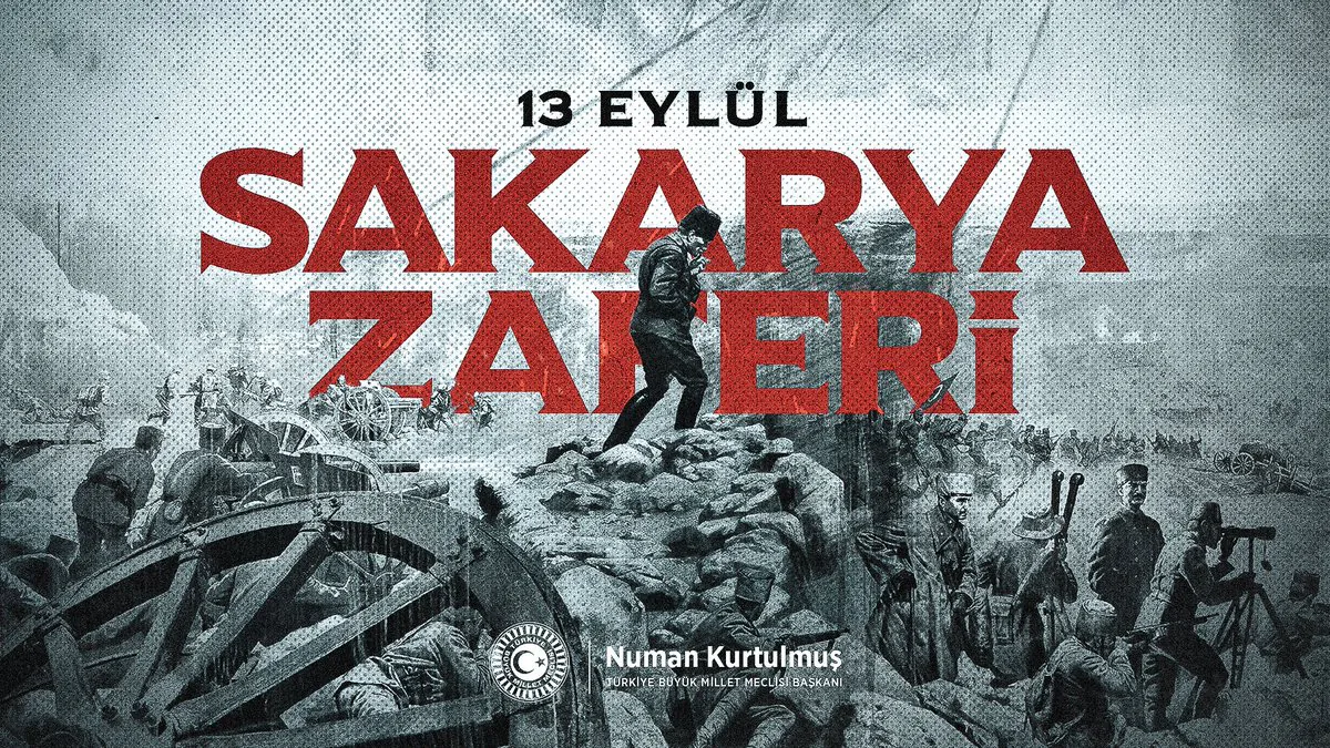 TBMM Başkanı Numan Kurtulmuş'tan 13 Eylül Sakarya Zaferi Mesajı TBMM Başkanı Numan Kurtulmuş'tan 13 Eylül Sakarya Zaferi Mesajı